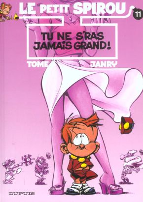 le petit spirou tome 11 - tu ne s'ras jamais grand