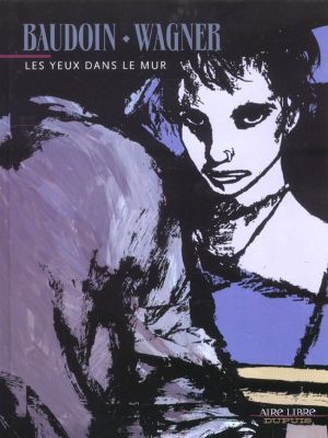 les yeux dans le mur tome 1