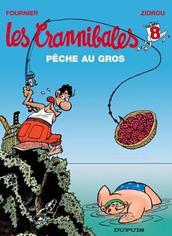 les crannibales tome 8 - pêche au gros