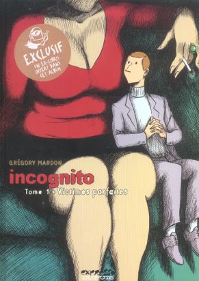 incognito tome 1 - victimes parfaites