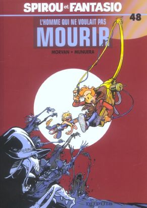 spirou et fantasio tome 48 - l'homme qui ne voulait pas mourir