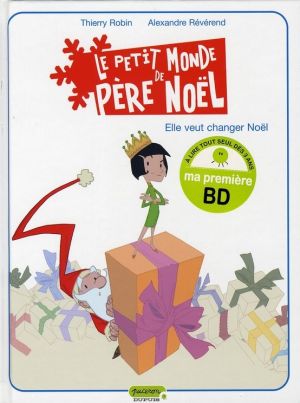 le petit monde de père noël tome 1 - elle veut changer noël le petit monde de père noël tome 1 - elle veut changer noël