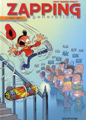 zapping generation tome 3 - trop fort !