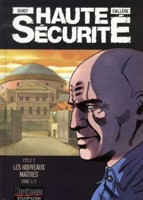 haute securité - cycle 2 - les nouveaux maîtres tome 1