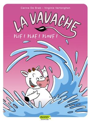 la vavache tome 1 - plif ! plaf ! plouf !