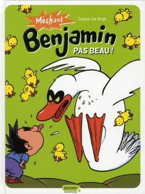 méchant benjamin tome 2 - pas beau
