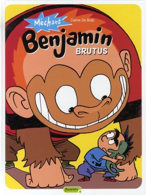 méchant benjamin tome 3 - brutus