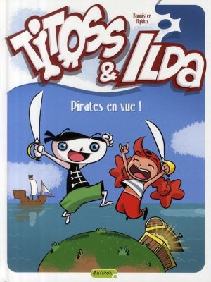 titoss et ilda tome 1 - pirates en vue !