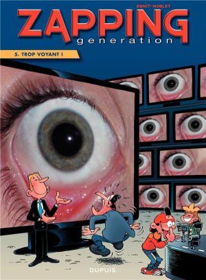 zapping génération Tome 5 ; trop voyant !