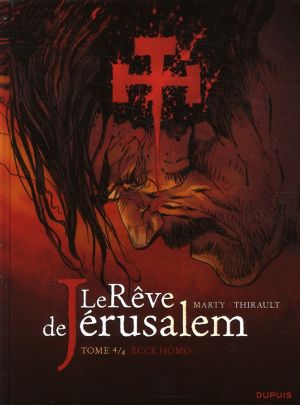 le rêve de Jérusalem Tome 4 ; ecce homo