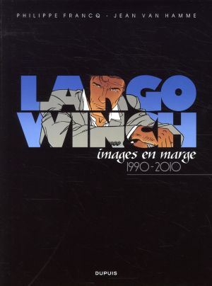 Largo Winch ; images en marge 1990-2010