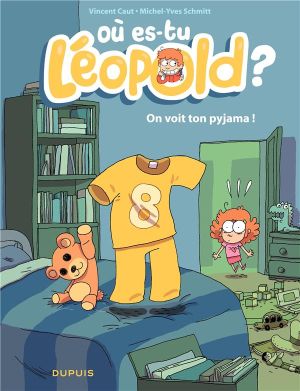 où es-tu Léopold ? Tome 1 ; on voit ton pyjama !
