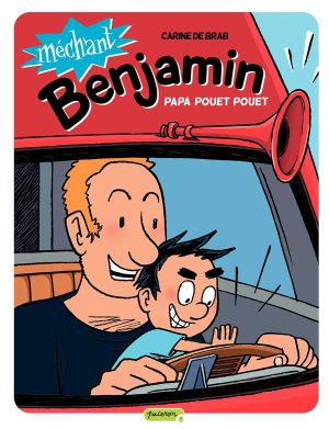 méchant Benjamin Tome 7 ; papa pouet pouet