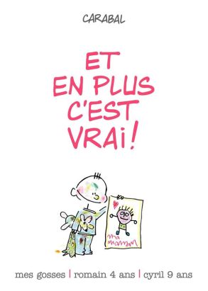 mes gosses Tome 1 ; et en plus c'est vrai !