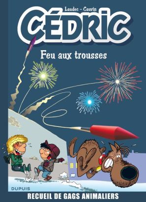 Cédric - best of tome 4 - feu aux trousses!