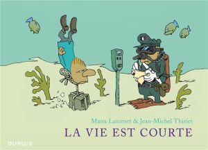 la vie est courte : Intégrale Tomes 1 à 3