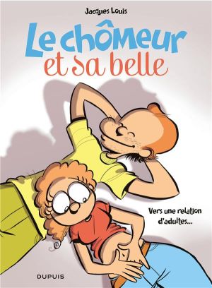 le chômeur et sa belle Tome 2 ; vers une relation d'adultes...