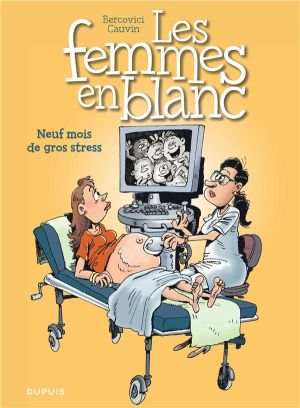 Les femmes en blanc - tome 36 - Neuf mois de gros stress