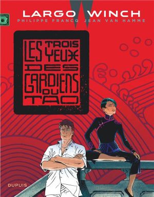 Largo Winch tome 15 - les trois yeux des gardiens du tao