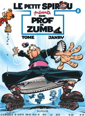 le petit spirou présente…tome 6 - mon prof de zumba