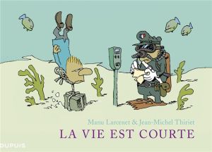 La vie est courte - intégrale
