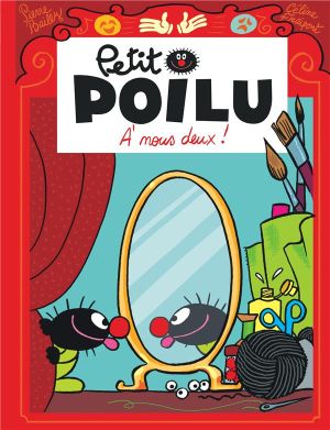 Petit poilu tome 17 - à nous deux !