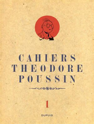 Cahiers de Théodore Poussin tome 1