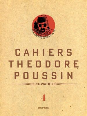 Cahiers de Théodore Poussin tome 4