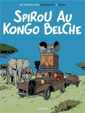 Spirou et Fantasio vu par... tome 11 - Spirou au Kongo Belche (version bruxelloise) Spirou et Fantasio vu par... tome 11 - Spirou au Kongo Belche (version bruxelloise)