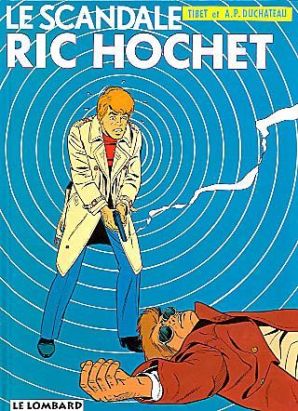 Ric Hochet tome 33 - le scandale ric hochet