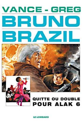 Bruno Brazil tome 9 - quitte ou double pour alak 6