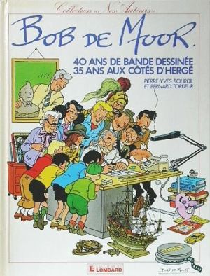 Bob de Moor - 40 de bandes dessinées, 35 ans aux côtés d'Hergé
