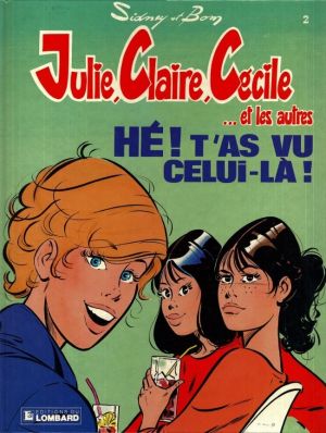 Julie, Claire, Cécile tome 2 - hé ! t'as vu celui-là