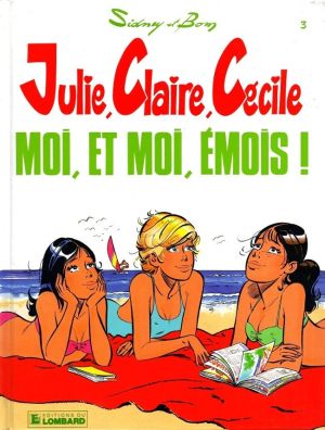 Julie, Claire, Cécile tome 3 - moi et moi émois