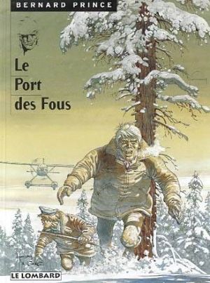 Bernard Prince tome 13 - le port des fous