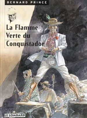 Bernard prince tome 8 - la flamme verte du conquistador