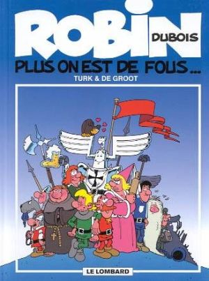 Robin Dubois tome 1 - Plus on est de fous... Robin Dubois tome 1 - Plus on est de fous...