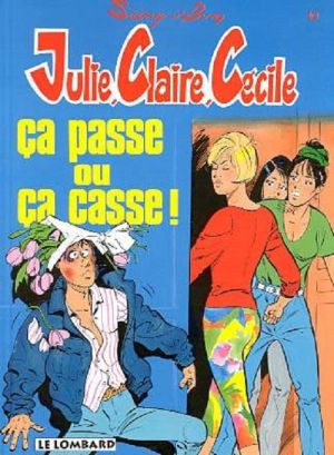 julie, claire, cécile tome 10 - ça passe ou ça casse !