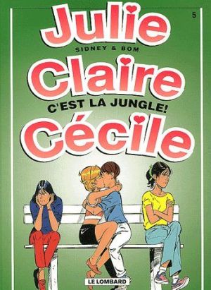 julie, claire, cécile tome 5 - c'est la jungle !