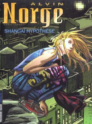 alvin norge tome 4 - shangai hypothese