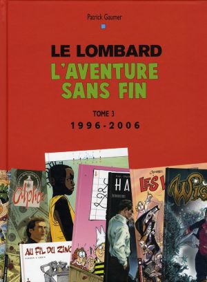 le lombard, l'aventure sans fin tome 3 - 1996-2006