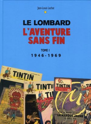 le lombard, l'aventure sans fin tome 1 - 1946-1969