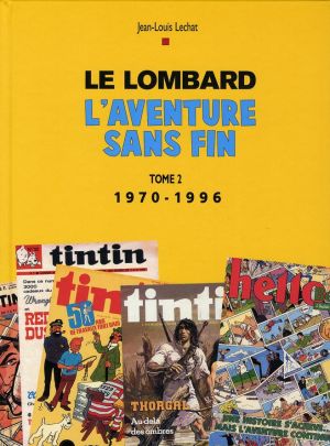 le lombard, l'aventure sans fin tome 2 - 1970-1996