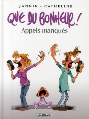 que du bonheur tome 4 - appels manqués que du bonheur tome 4 - appels manqués