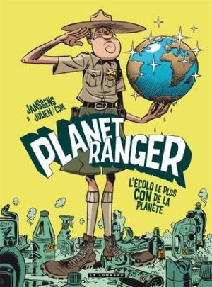 planet ranger tome 1 - l'écolo le plus con de la planète