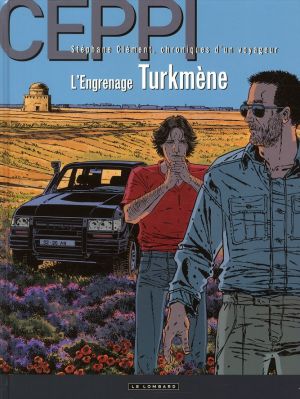 Stéphane Clément, chroniques d'un voyageur tome 12 - l'engrenage turkmène