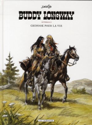 buddy longway - intégrale tome 1 - chinook pour la vie - tome 1 à tome 4 buddy longway - intégrale tome 1 - chinook pour la vie - tome 1 à tome 4