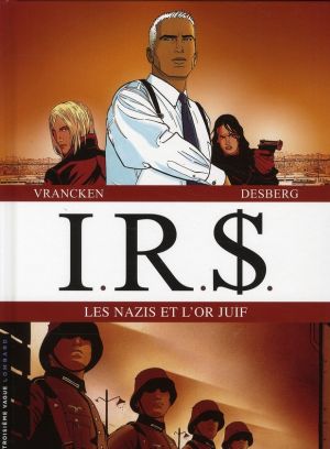 ir$ - irs - les nazis et l'or juif - tomes 1 et 2