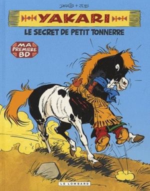 Yakari tome 6 - Yakari et le secret de Petit Tonnerre