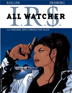 ir$ all watcher tome 6 irs - la théorie des cordes fiscales ir$ all watcher tome 6 irs - la théorie des cordes fiscales